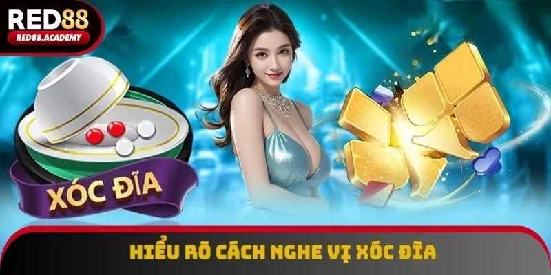 Hiểu rõ cách nghe vị xóc đĩa