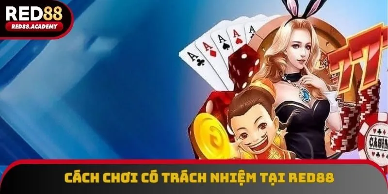 Chia sẻ về cách chơi có trách nhiệm hiệu quả