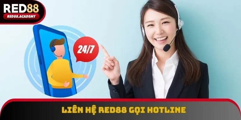 Liên hệ RED88 hotline sẽ phản hồi tức thì yêu cầu hỗ trợ từ hội viên